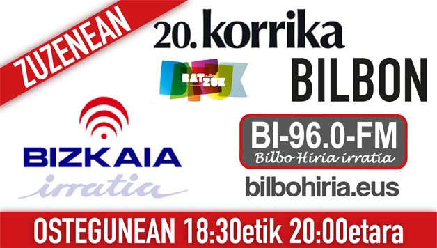 Korrika 20 Bilbon: Zuzeneko irratsaio berezia ostegunean
