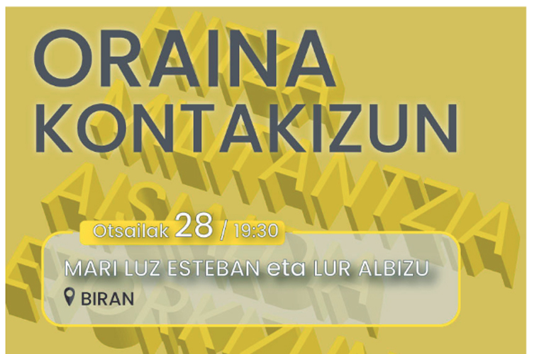ORAINA KONTAKIZUN: Militantzia eredua, Mari Luz Esteban eta Lur Albisu