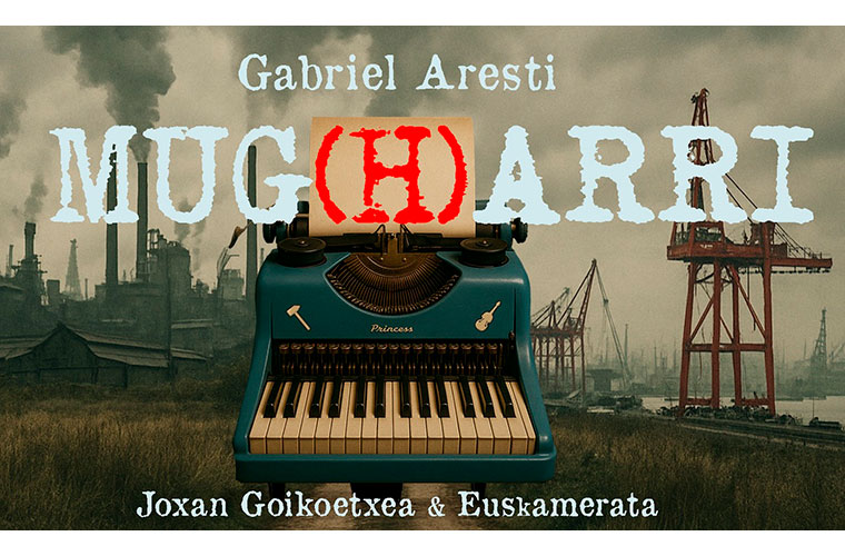 “Gabriel Aresti Mug(H)arri ” Joxan Goikoetxeak poeta bilbotarraren unibertsoa eszenara ekarri du